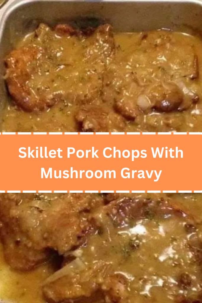 Skillet Pork Chops With Mushroom Gravy - WEEKNIGHT RECIPES