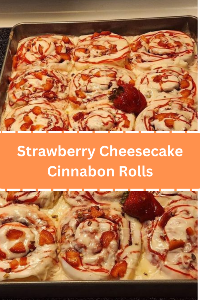 Strawberry Cheesecake Cinnabon Rolls - WEEKNIGHT RECIPES