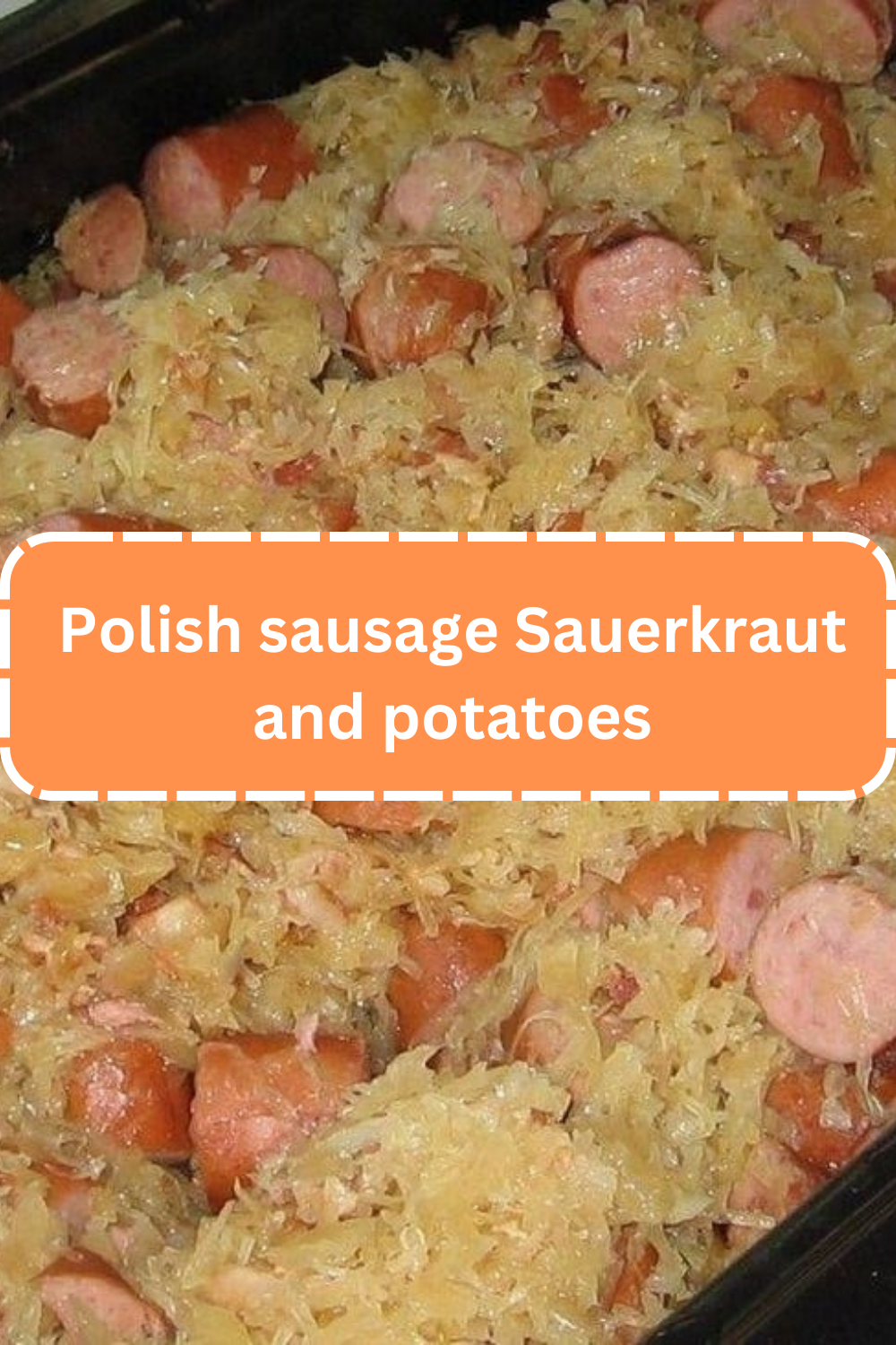 Polish sausage Sauerkraut and potatoes WEEKNIGHT RECIPES