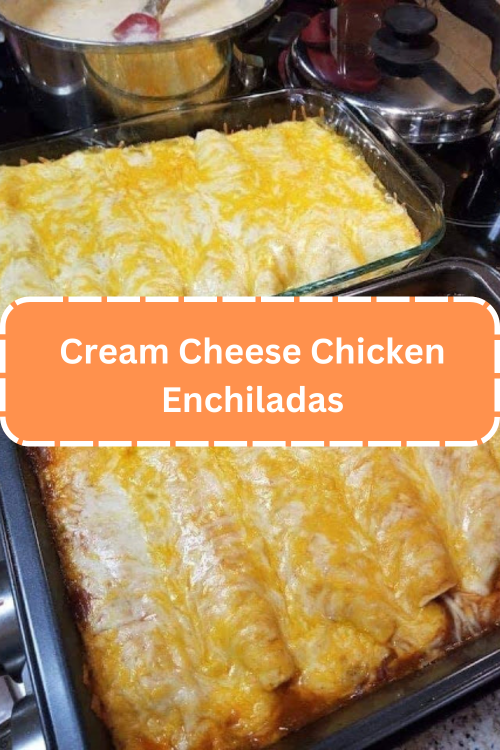 Cream Cheese Chicken Enchiladas WEEKNIGHT RECIPES