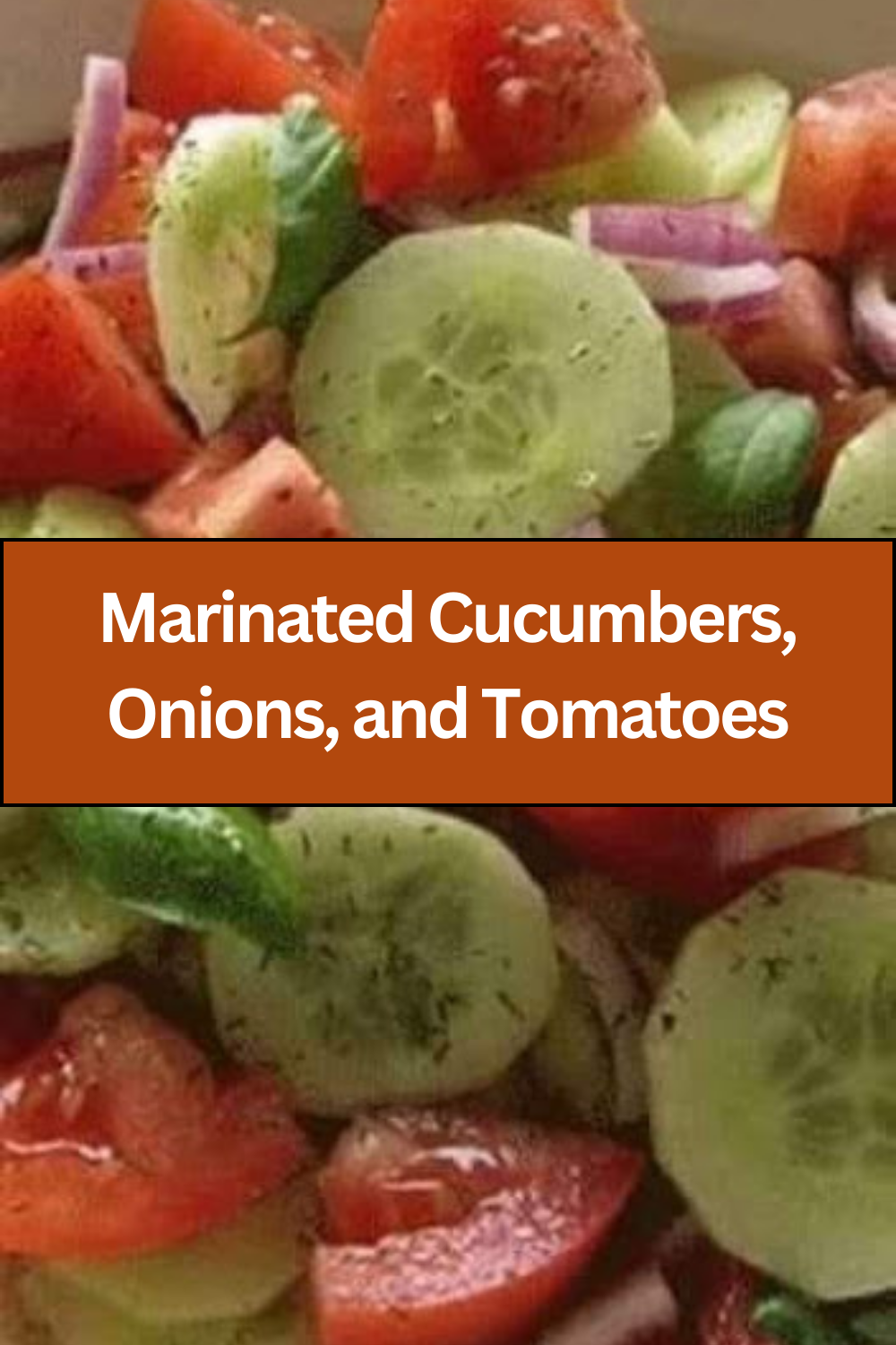 Marinated Cucumbers, Onions, and Tomatoes WEEKNIGHT RECIPES